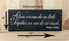 15x6 distressed black wooden sign with white lettering quote.
