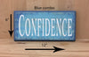 12x6 blue combo confidence wooden sign.