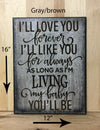 12x16 gray/brown I'll love you forever wood sign with brown letter.