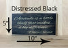 5x10 distressed black inspirational wood sign with white lettering.