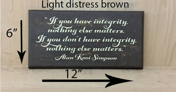 6x12 light distress brown integrity quote with cream lettering