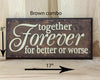 17x8 brown combo wedding wood sign with cream lettering.