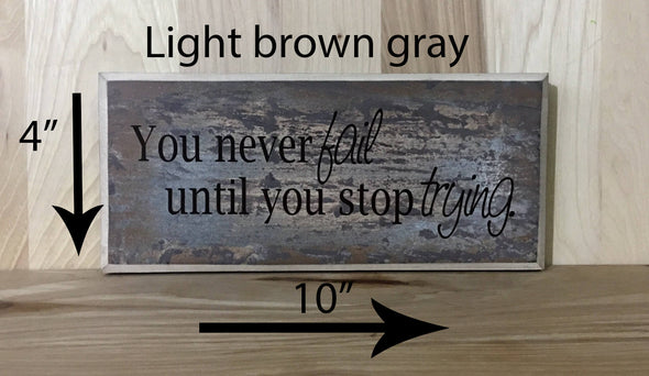 10x4 light brown gray inspirational wood sign with brown lettering