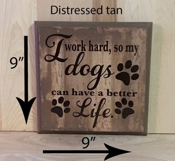 9x9 distressed tan sign with brown lettering for dog lover