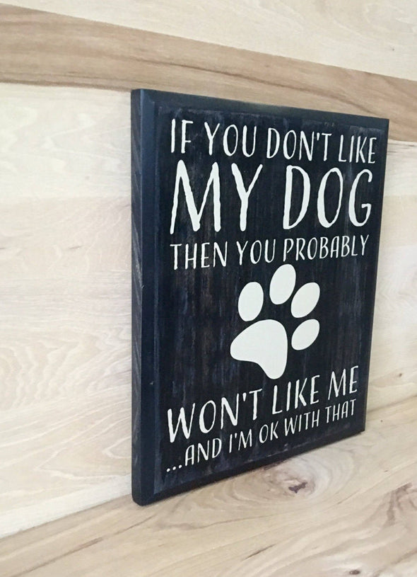 Funny dog wood sign for dog lover, dog mom or dog dad.