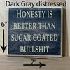6x7 dark gray distressed wood sign with cream lettering