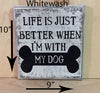 10x9 whitewash wood sign for dog lovers with black lettering