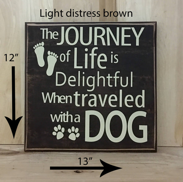 12x13 light distress brown dog sign with cream lettering