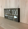 I love you always wood sign for anniversary gift.