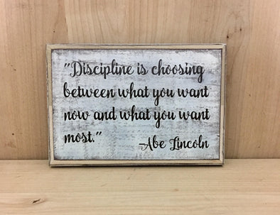 Discipline is choosing beyween what you want now and what you want most.