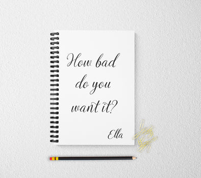 How bad do you want it personalized notebook personalized custom journal personalized journal gift