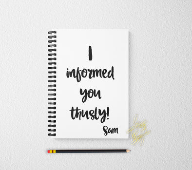 I informed you thusly personalized notebook personalized custom journal personalized journal gift