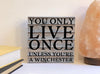 You only live once wood sign