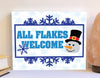 All flakes welcome wood sign