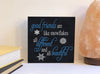 Good friends are like snowflakes wood sign