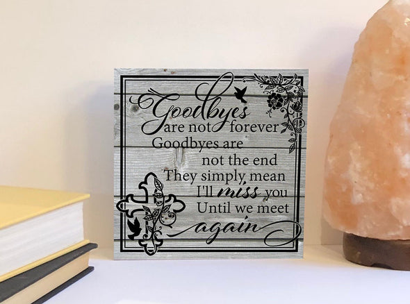 Goodbyes are not forever wood sign
