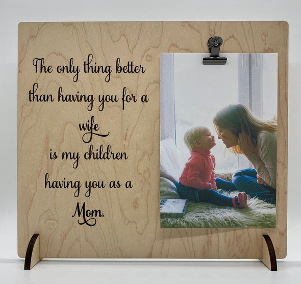 The only thing better than having you for a wife wood sign home decor, mothers day, gift for wife gift home decor, wall art