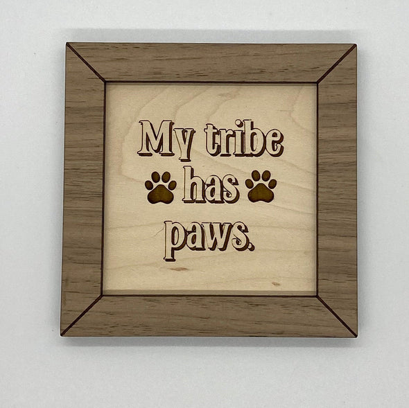 My tribe has paws wood sign, pet wood sign, dog wood sign, gift for dog mom