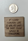 Funny magnet, funny wood magnet, humorous magnet, humorous wood magnet