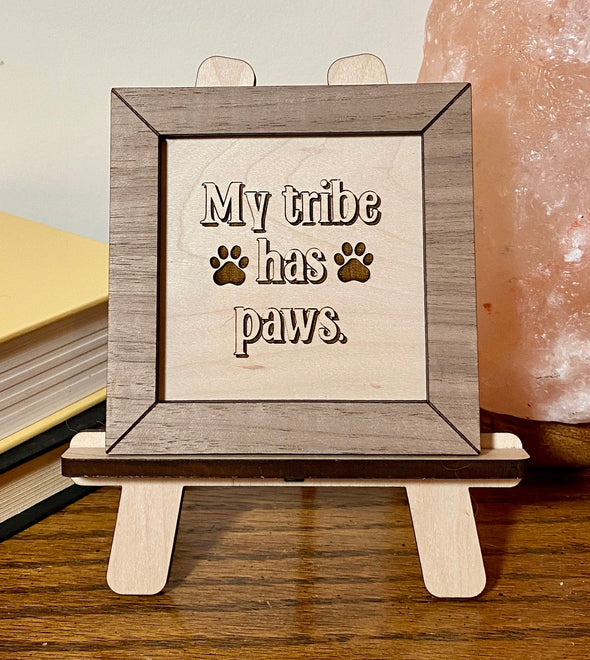My tribe has paws wood sign, pet wood sign, dog wood sign, gift for dog mom