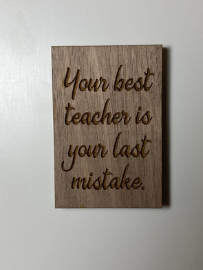 Your best teacher magnet, inspirational magnet, motivational magnet, inspirational wood magnet