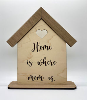 Home is where mom is wood sign, gift for mom, gift for mothers day, wood shelf sitter
