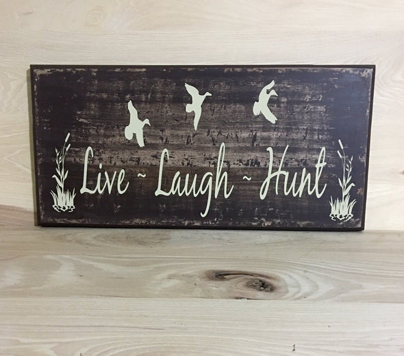 Live laugh hunt sign wood sign