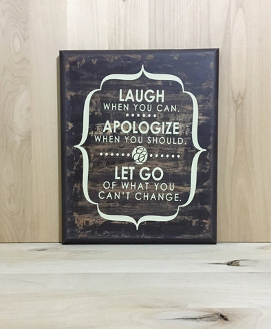 Laugh, apologize, let go custom wood sign.