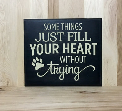 Some things just fill your heart without trying wood sign