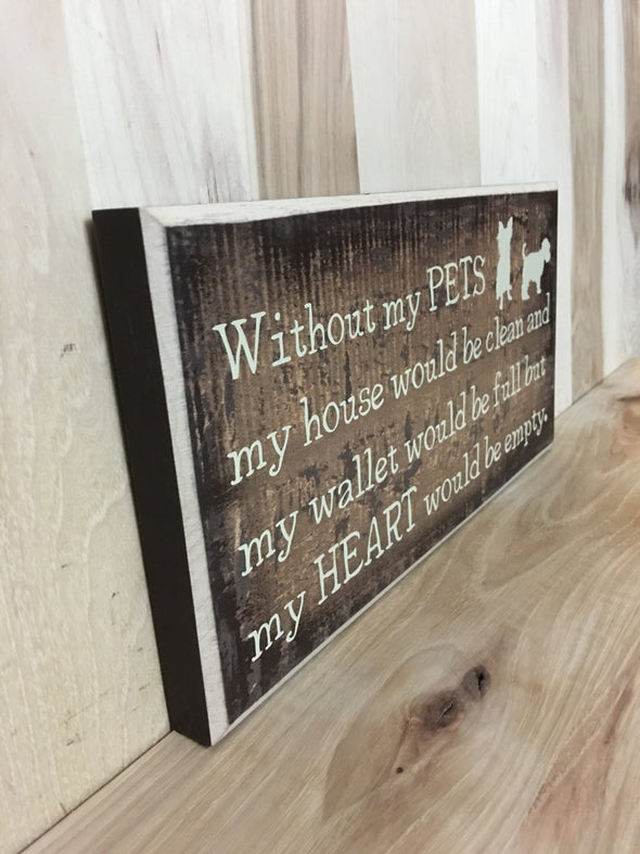 Without my pets wood sign