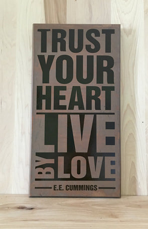 Trust your heart live by love E E Cummings wood sign quote.