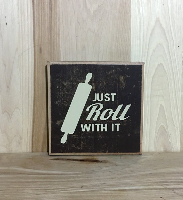 Just roll with it wood kitchen sign.
