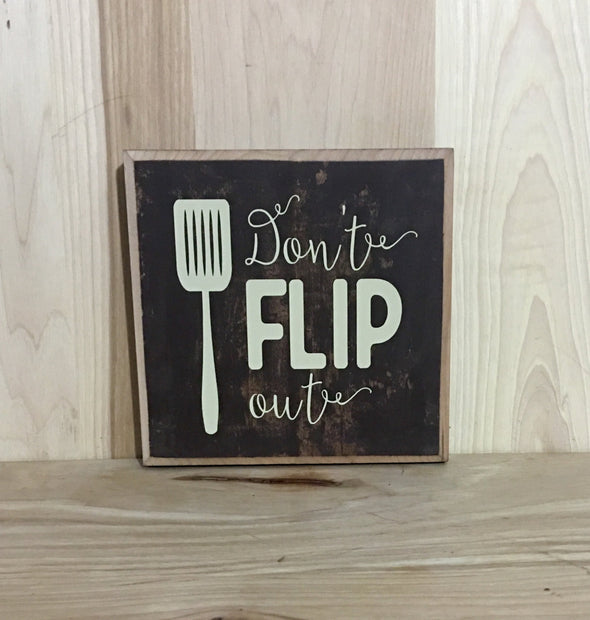 Don't flip out kitchen wood sign.