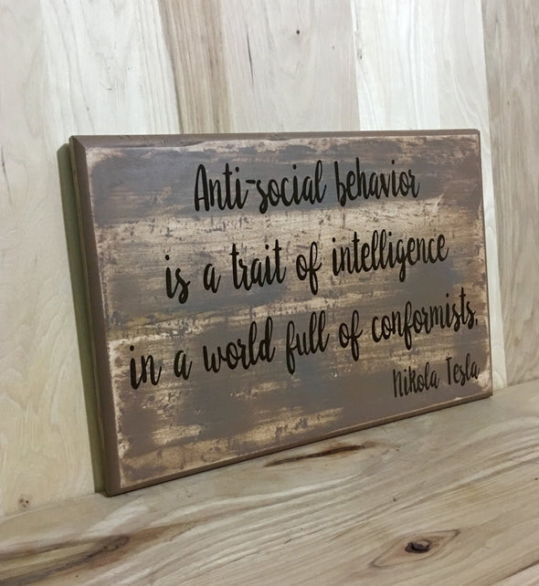 Nikola Tesla Quote wood sign trait of intelligence.