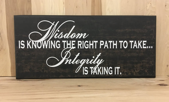 Wisdom wood sign with saying, integrity