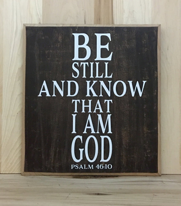 Be still and know that I am God wood sign.
