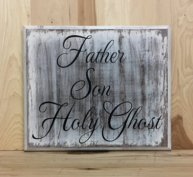 Father Son Holy Ghost wood sign scripture