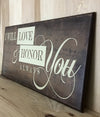 I will love and honor you always wedding wood sign.