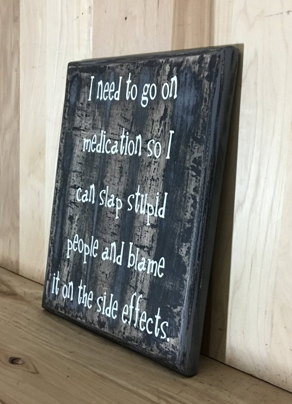 Snarky custom wood sign, funny sign