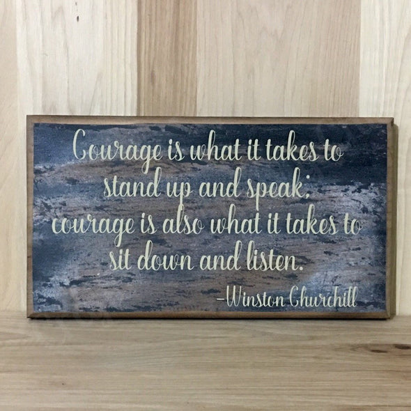 Winston Churchill wood sign quote, courage