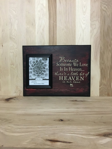 Because someone we love is in heaven there's a little bit of heaven in our home wood sign.