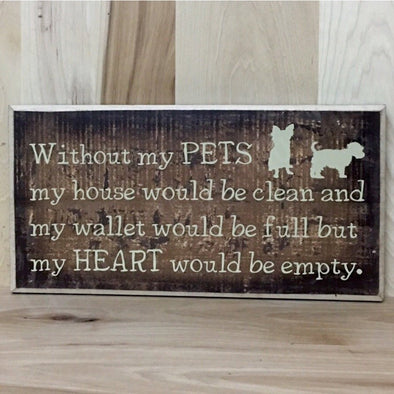Without my pets wood sign