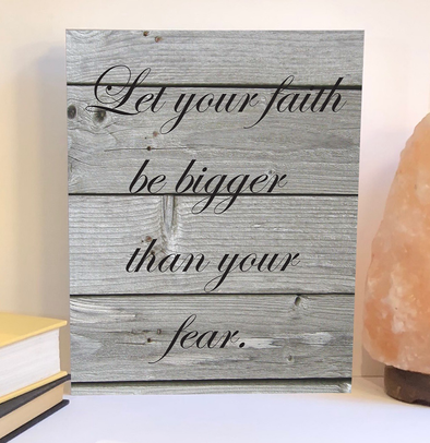 Let your faith be bigger than your fear wood sign, religious sign