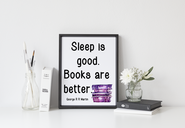 Sleep is good, books are better art print.