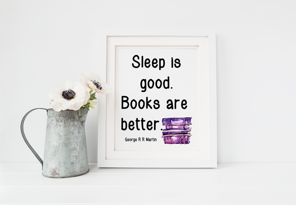 Sleep is good, books are better art print.