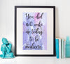 You Did Not Wake Up To Be Mediocre Art Print, Motivational